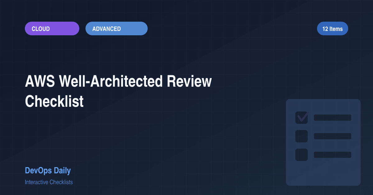 AWS Well-Architected Review Checklist